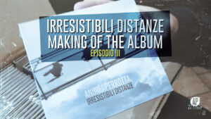 Miniatura Irresistibili Distanze - Making of the Album (Episodio III)