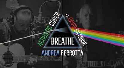 Pink Floyd - David Gilmour - Breathe (In The Air) - Acoustic Cover by Andrea Perrotta
